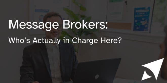 Message Brokers: Who’s Actually in Charge Here?