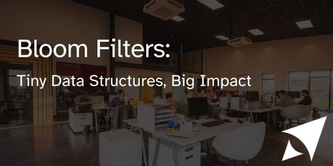 Bloom Filters: Tiny Data Structures, Big Impact