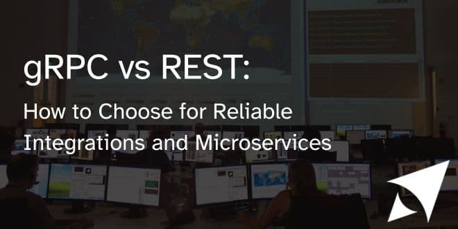 gRPC vs REST: How to Choose for Reliable Integrations and Microservices