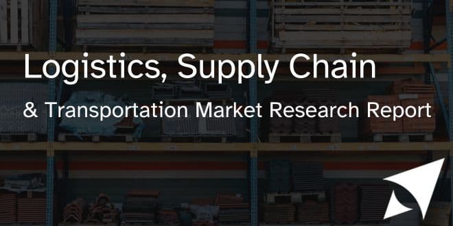 Logistics, Supply Chain & Transportation Market Research Report